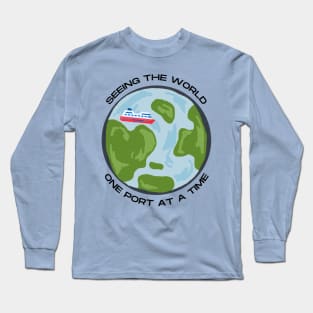 Seeing the World One Port at a Time Long Sleeve T-Shirt